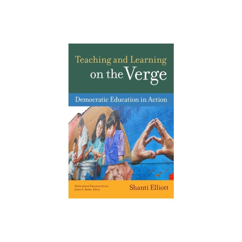 Teachers' College Press Teaching and Learning on the Verge (inbunden, eng)