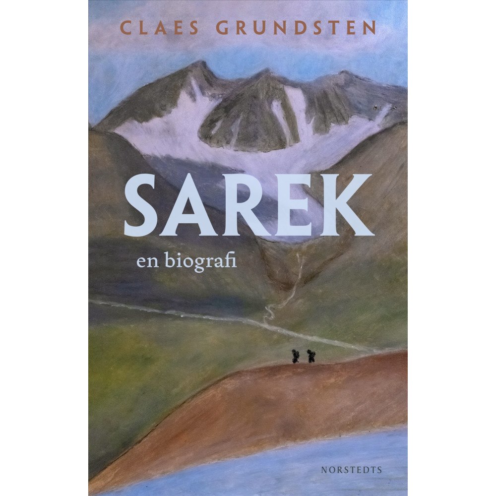 Claes Grundsten Sarek : en biografi (inbunden)
