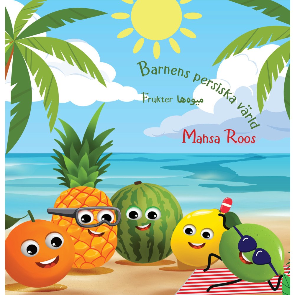 Mahsa Roos Barnens persiska värld : frukter (inbunden, per)