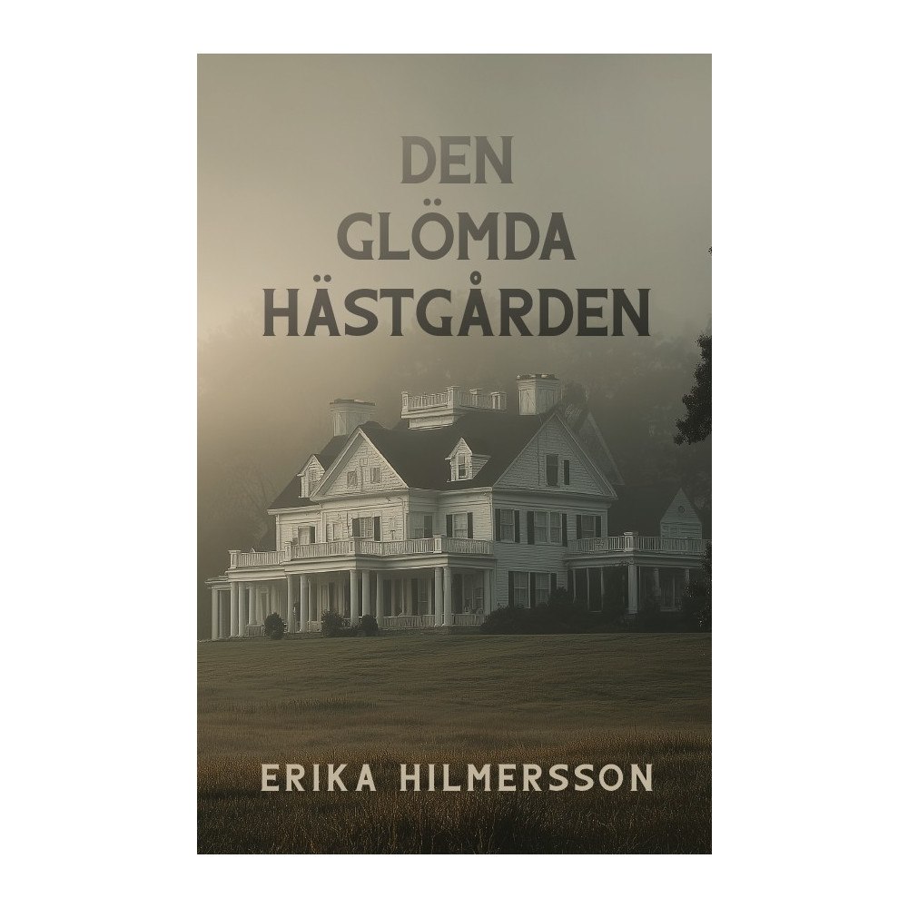 Erika Hilmersson Den glömda hästgården (bok, danskt band)
