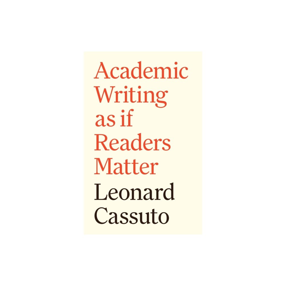 Princeton University Press Academic Writing as if Readers Matter (inbunden, eng)