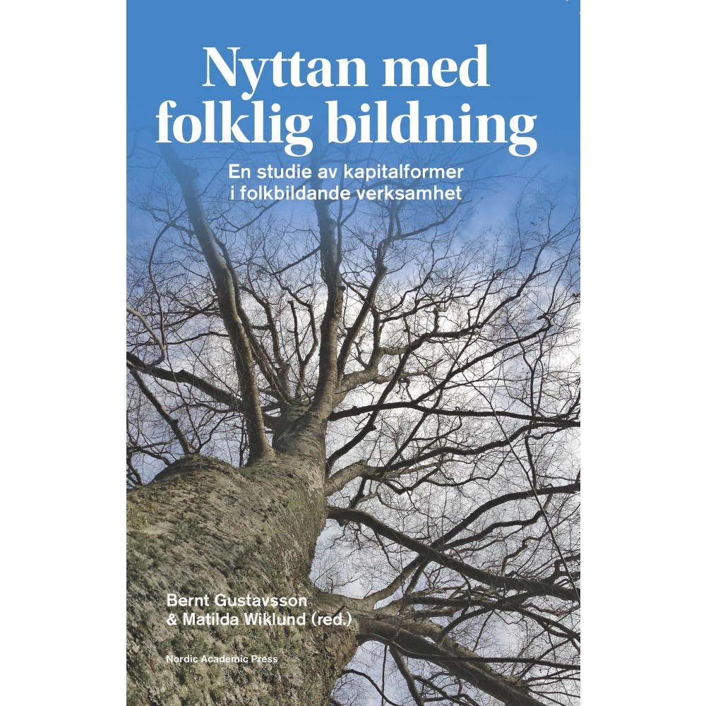 Nordic Academic Press Nyttan med folklig bildning : en studie av kapitalformer i folkbildande verk (häftad)