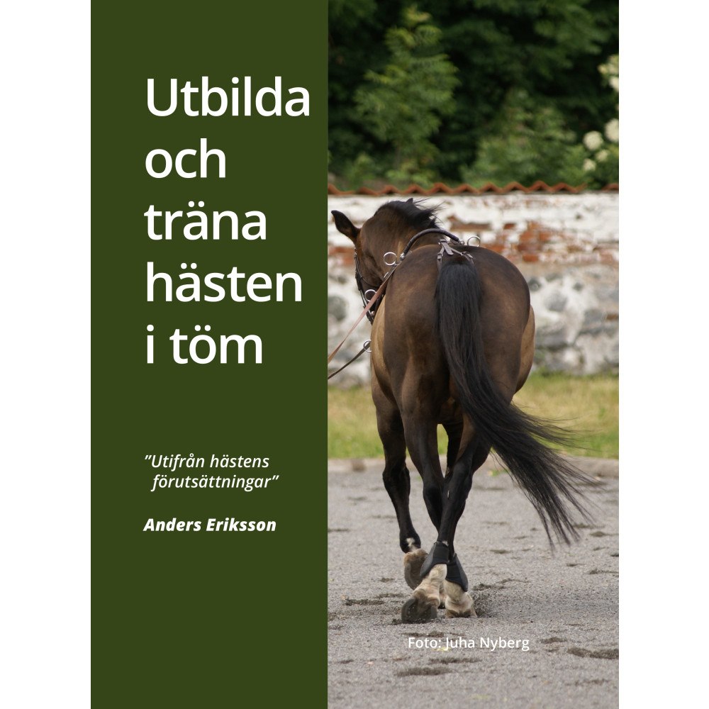 Anders Eriksson Hästutbildning Utbilda och träna hästen i töm (inbunden)