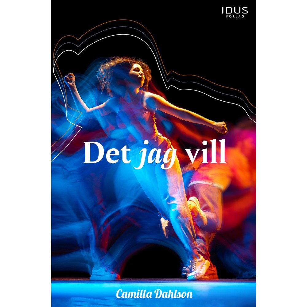 Camilla Dahlson Det jag vill (inbunden)