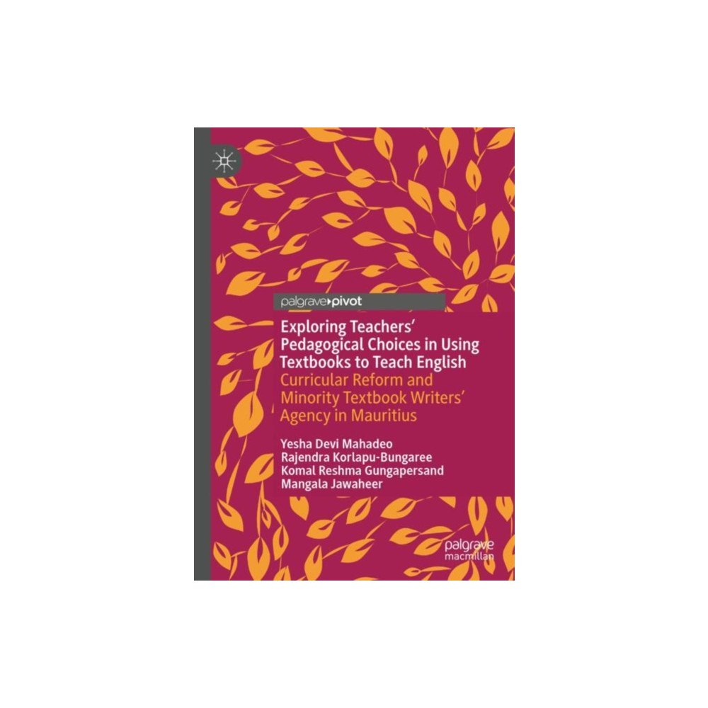 Springer International Publishing AG Exploring Teachers’ Pedagogical Choices in Using Textbooks to Teach English (inbunden, eng)