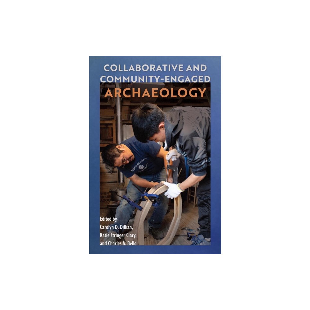University Press of Florida Collaborative and Community-Engaged Archaeology (inbunden, eng)