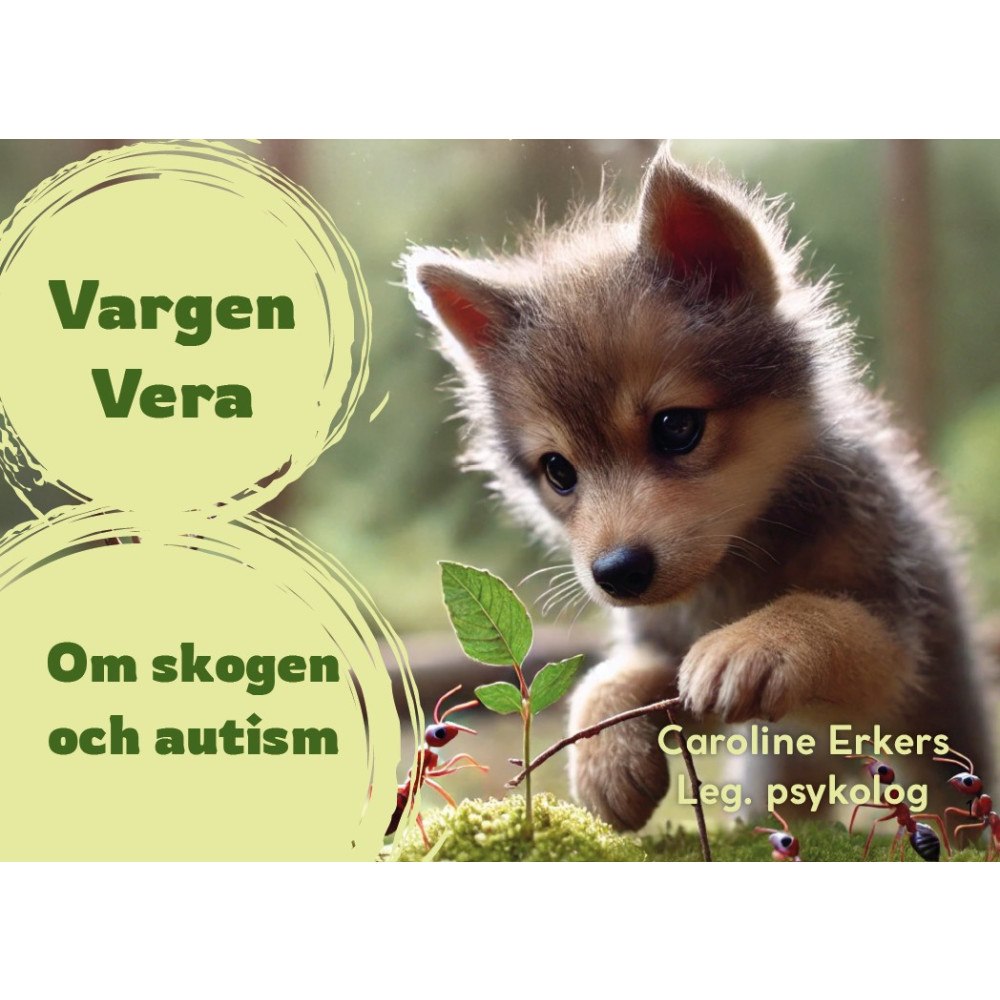 Caroline Erkers Vargen Vera : om skogen och autism (inbunden)