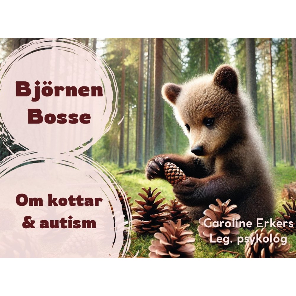 Caroline Erkers Björnen Bosse : om kottar & autism (inbunden)