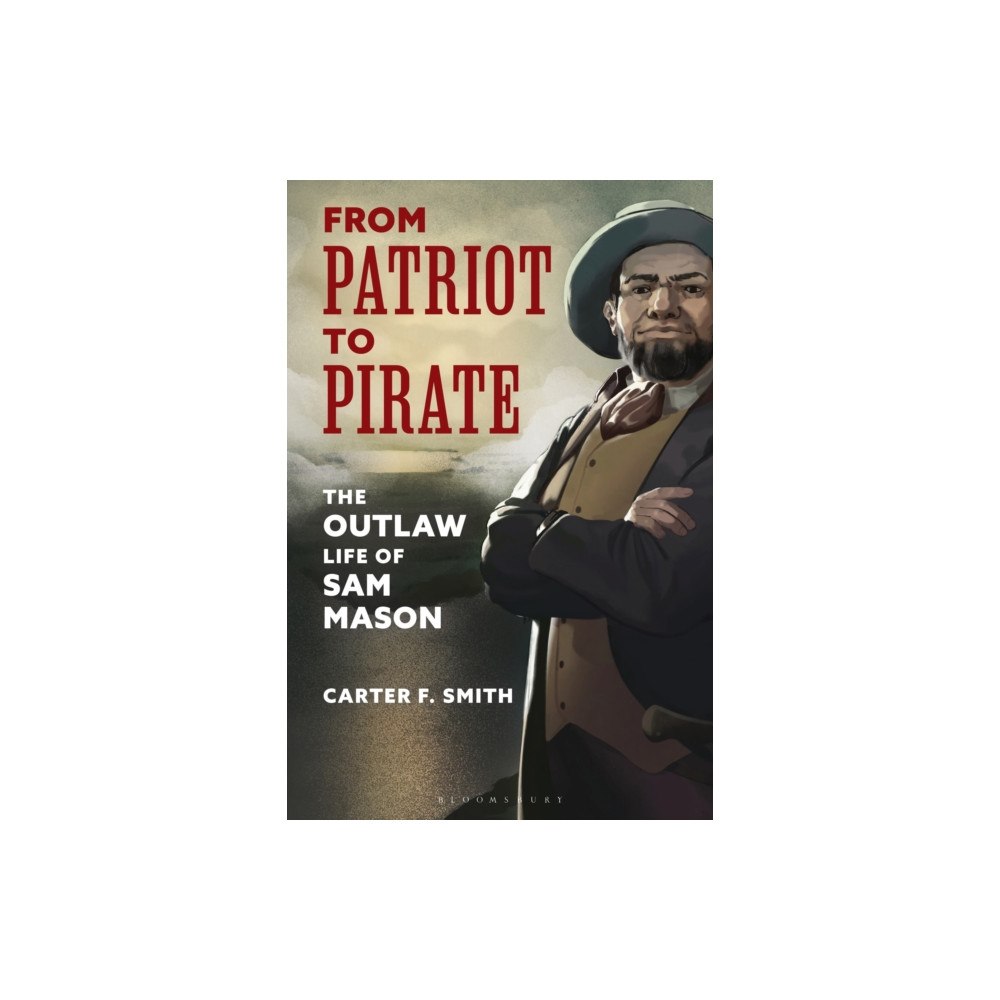 Bloomsbury Publishing PLC From Patriot to Pirate (inbunden, eng)