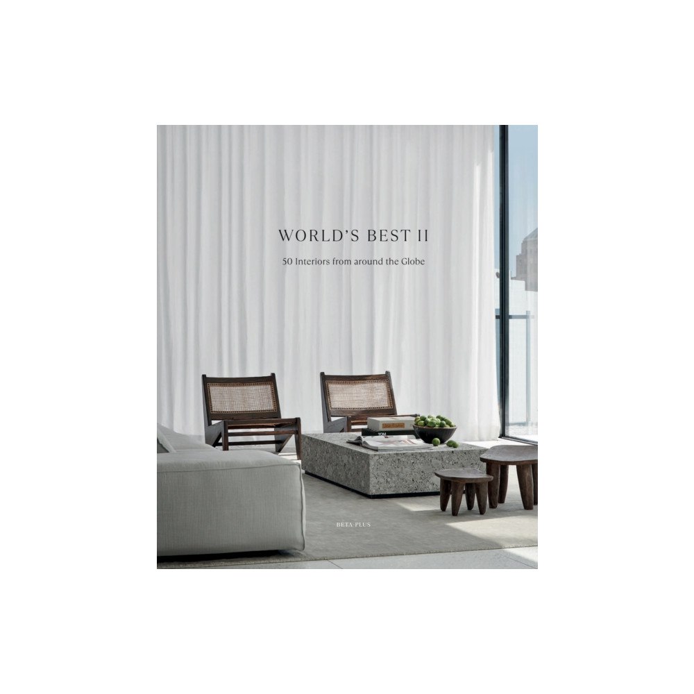 Beta-Plus World's Best II - 50 Interiors From Around the Globe (inbunden, eng)