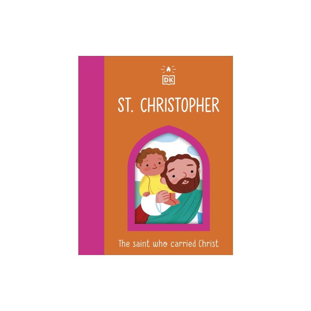 Dorling Kindersley Ltd The Saint who Carried Christ - St. Christopher (bok, board book, eng)