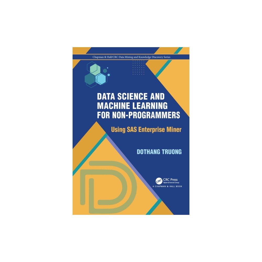 Taylor & francis ltd Data Science and Machine Learning for Non-Programmers (häftad, eng)