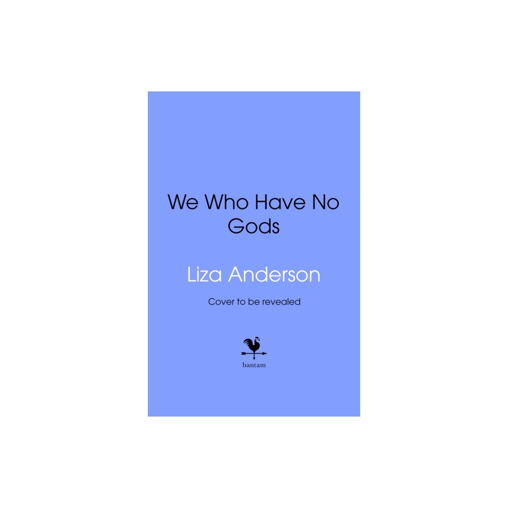 Transworld publishers ltd We Who Have No Gods (inbunden, eng)