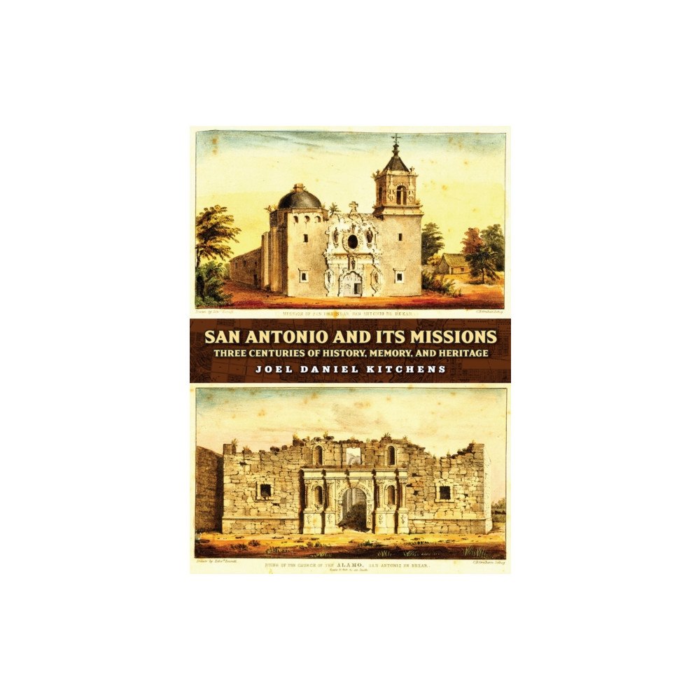 Texas A & M University Press San Antonio and Its Missions (inbunden, eng)
