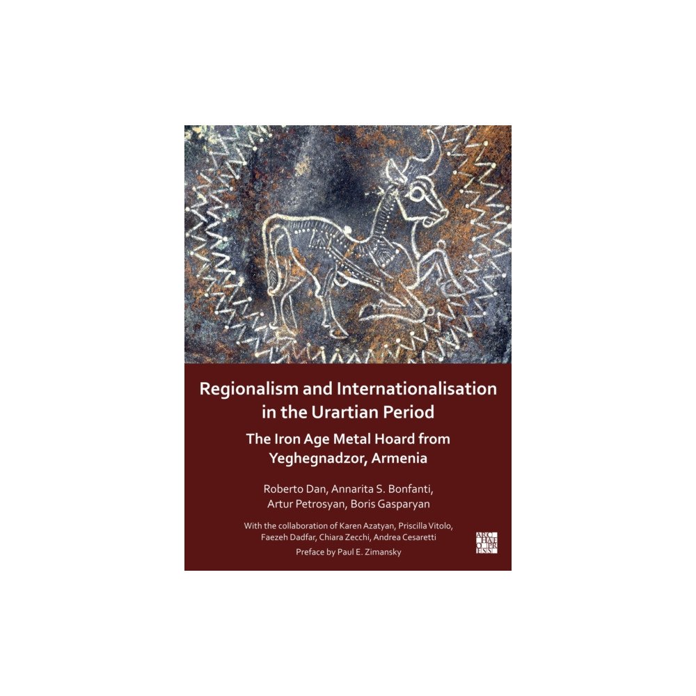 Archaeopress Publishing Regionalism and Internationalisation in the Urartian Period (häftad, eng)