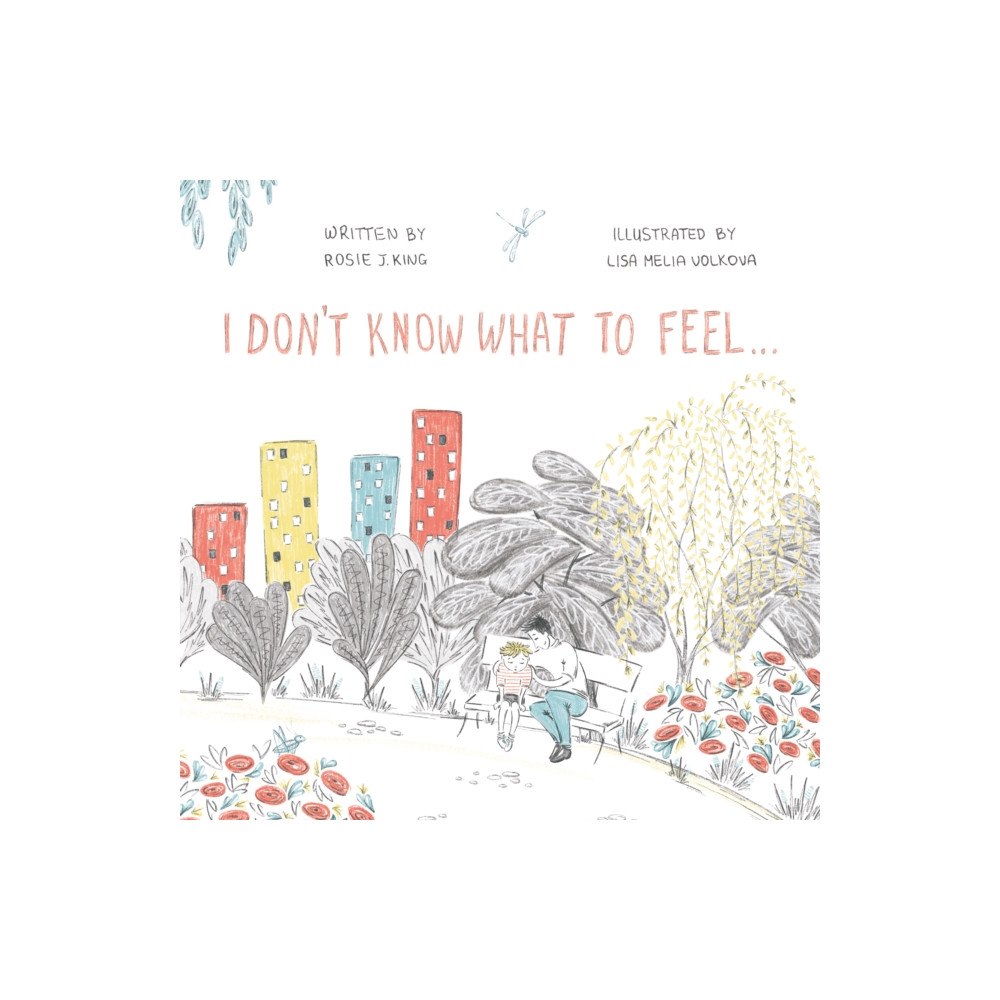 Troubador Publishing I Don't Know What to Feel (häftad, eng)