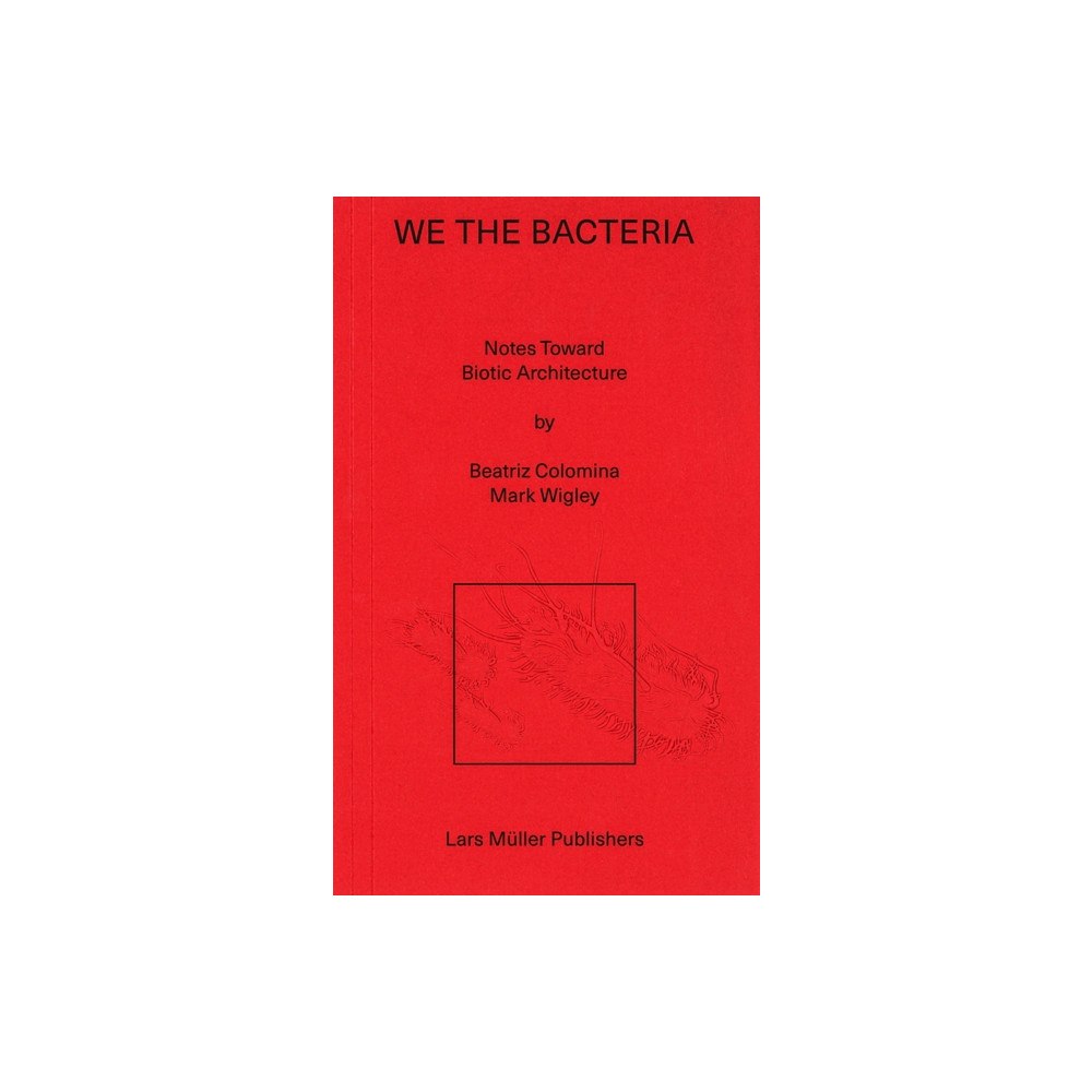 Lars Muller Publishers We the Bacteria (häftad, eng)