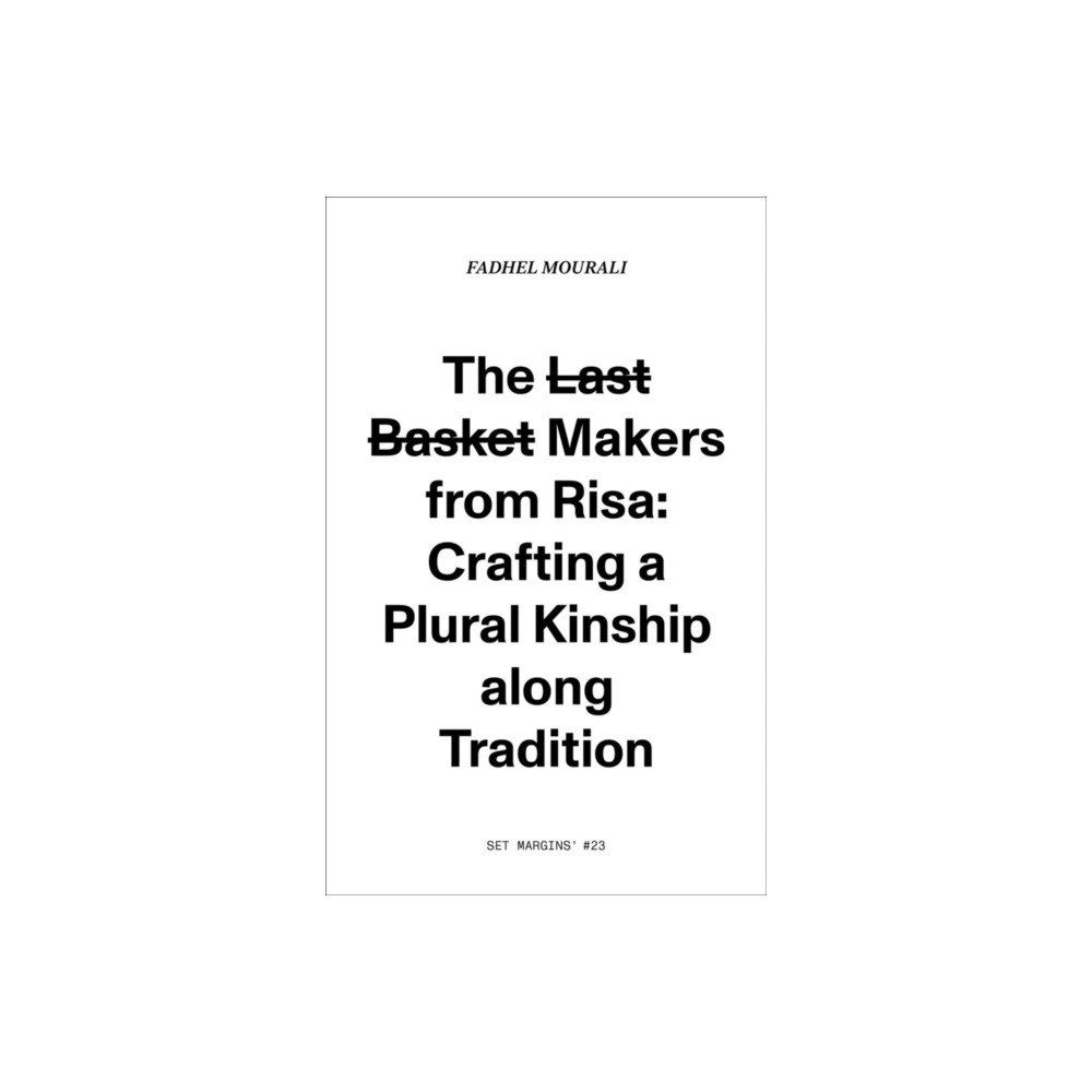 Set Margins' publications The last basket makers from Risa. (häftad, eng)