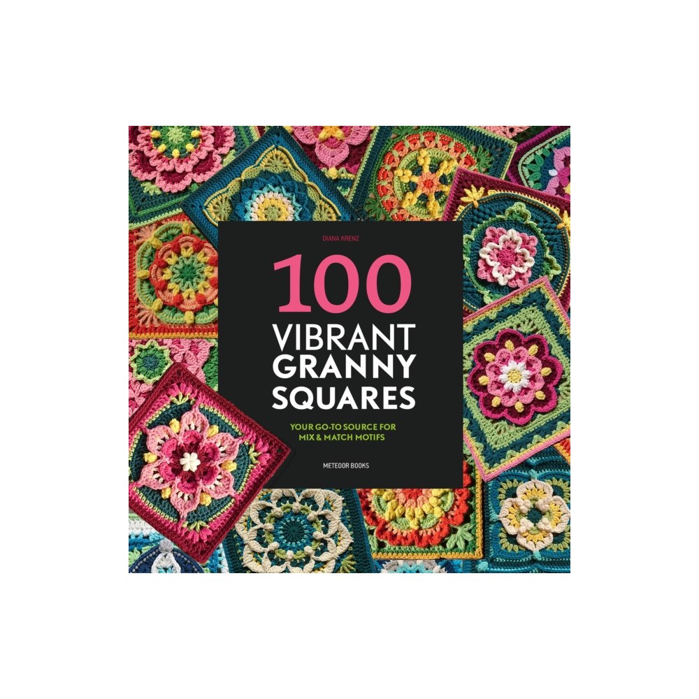 Meteoor BVBA 100 Vibrant Granny Squares (häftad, eng)