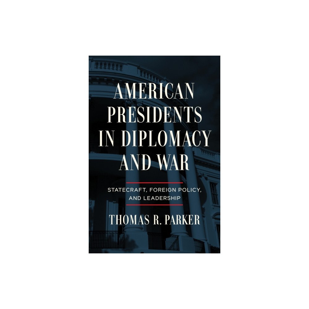 University of notre dame press American Presidents in Diplomacy and War (häftad, eng)