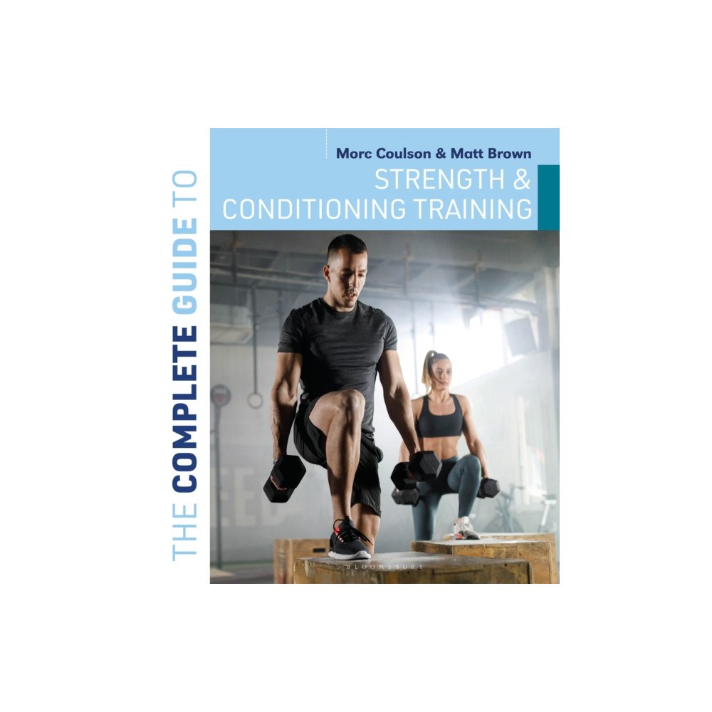 Bloomsbury Publishing PLC The Complete Guide to Strength and Conditioning Training (häftad, eng)