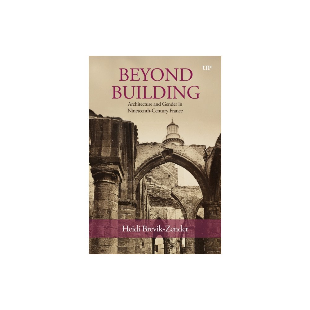 University of Toronto Press Beyond Building (inbunden, eng)