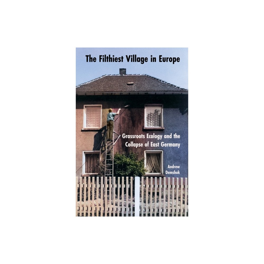 Cornell University Press The Filthiest Village in Europe (häftad, eng)