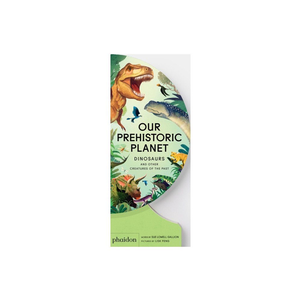 Phaidon Press Ltd Our Prehistoric Planet (bok, board book, eng)