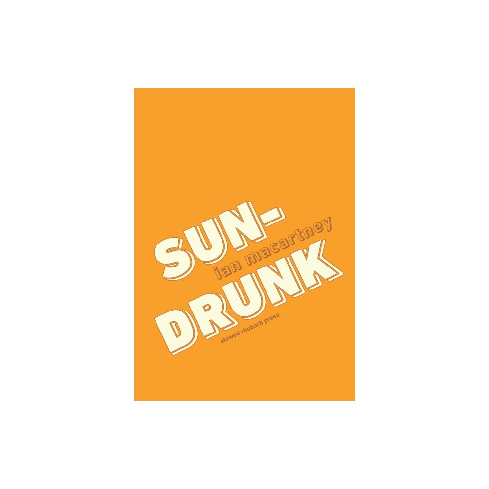 Stewed Rhubarb Press sun-drunk (häftad, eng)