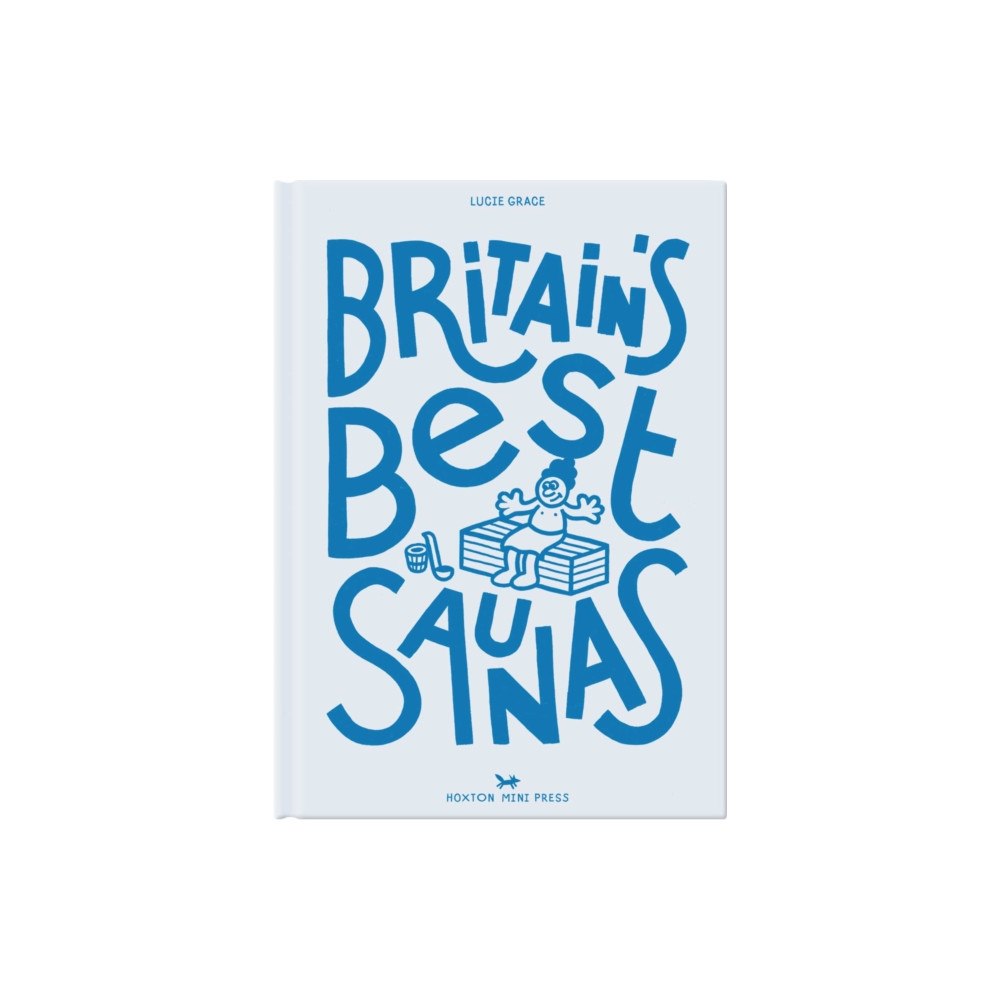 Hoxton Mini Press Britain's Best Saunas (inbunden, eng)