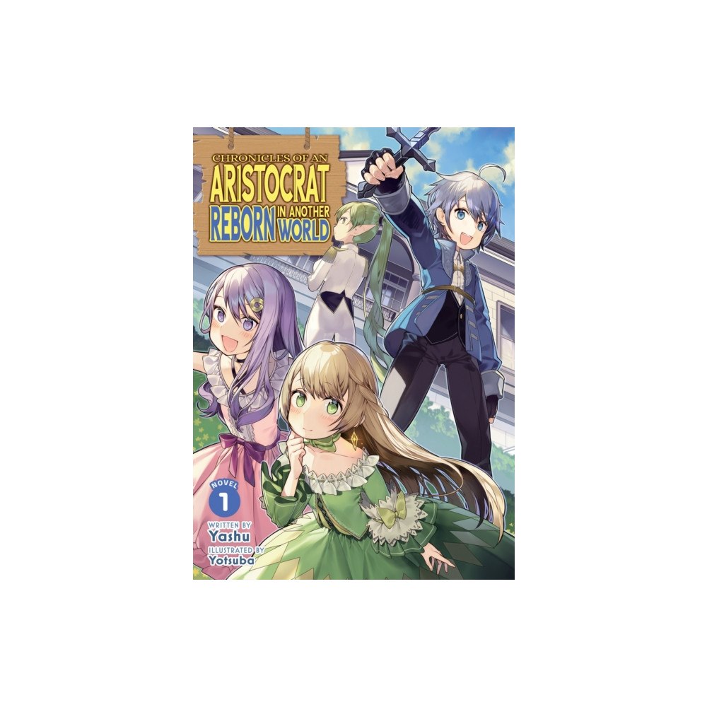 Seven Seas Entertainment, LLC Chronicles of an Aristocrat Reborn in Another World (Light Novel) Vol. 1 (häftad, eng)