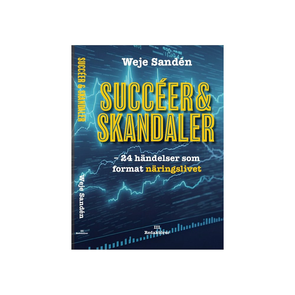 Weje Sandén Succér & skandaler : 24 händelser som format näringslivet (bok, danskt band)