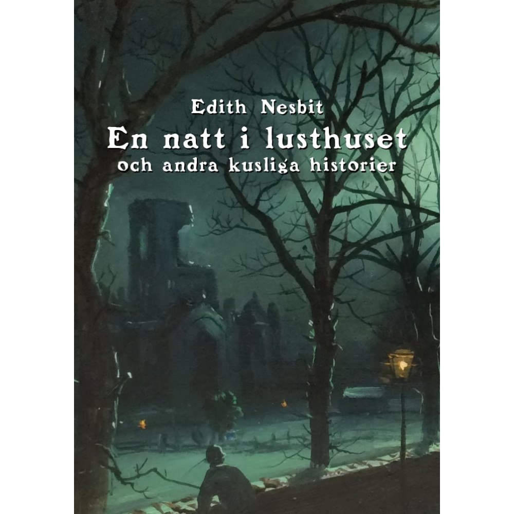 Edith Nesbit En natt i lusthuset och andra kusliga historier (bok, danskt band)