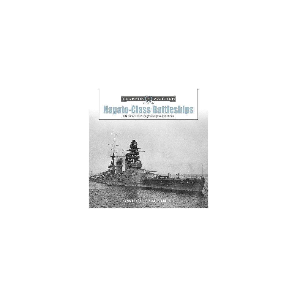 Hans Lengerer Nagato-Class Battleships: IJN Super-Dreadnoughts Nagato and Mutsu (inbunden, eng)