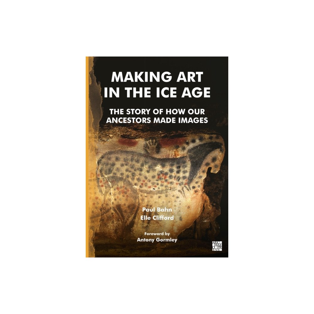 Archaeopress Making Art in the Ice Age (häftad, eng)