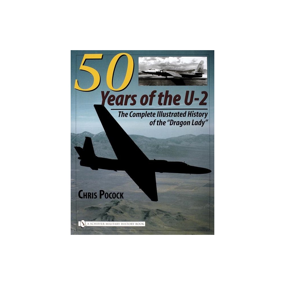 Chris Pocock 50 years of the u-2 - the complete illustrated history of lockheeds legenda (inbunden, eng)