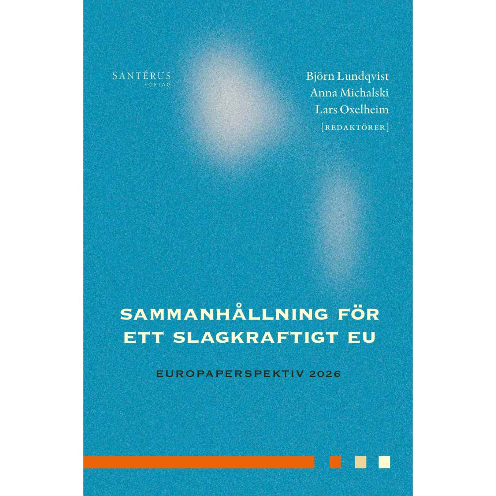 Santérus Förlag Sammanhållning för ett slagkraftigt EU : Europaperspektiv 2026 (inbunden)
