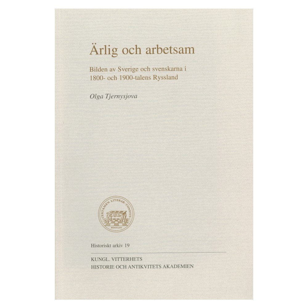 Olga Tjernysjova Ärlig och arbetsam : Bilden av Sverige och svenskarna i 1800- och 1900-talens Ryssland (häftad)