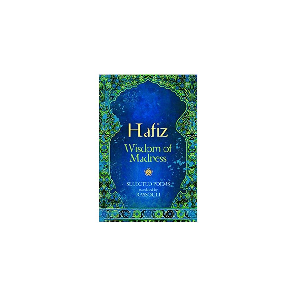 Hafiz
 Translated by Rassouli Hafiz: Wisdom Of Madness (häftad, eng)