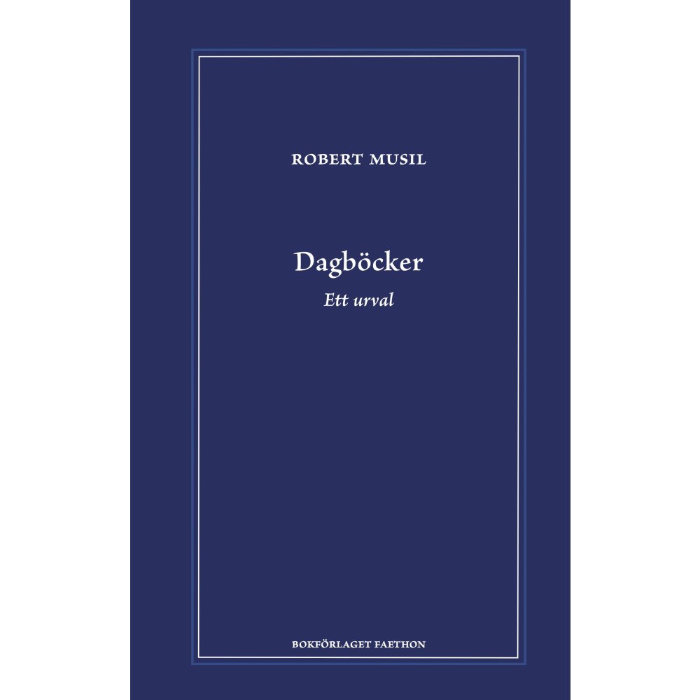 Robert Musil Dagböcker : ett urval (inbunden)
