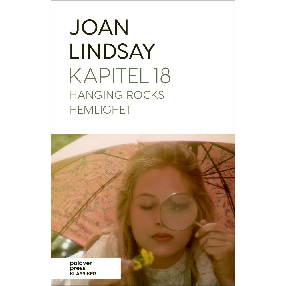 Joan Lindsay Kapitel 18 : hanging Rocks hemlighet (häftad)