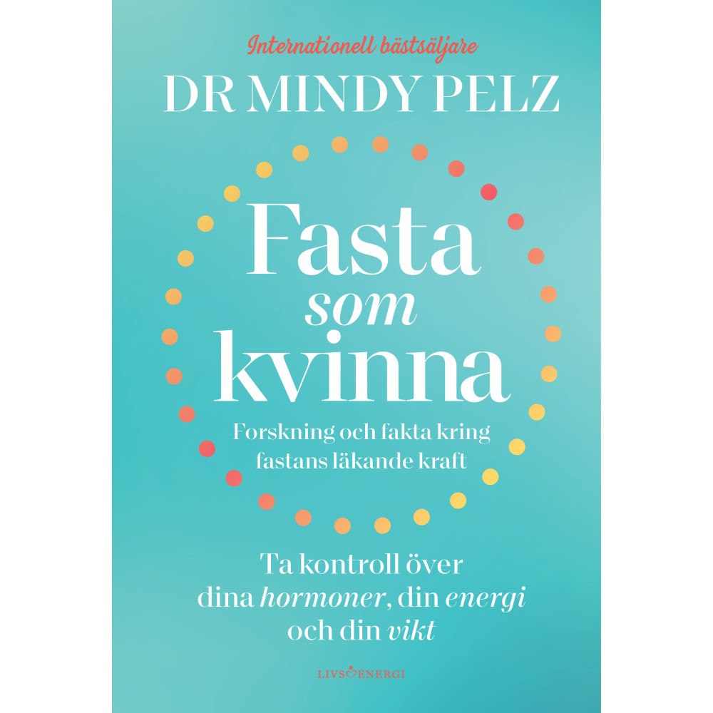 Mindy Pelz Fasta som kvinna  : forskning och fakta kring fastans läkande kraft (inbunden) (Skadad)