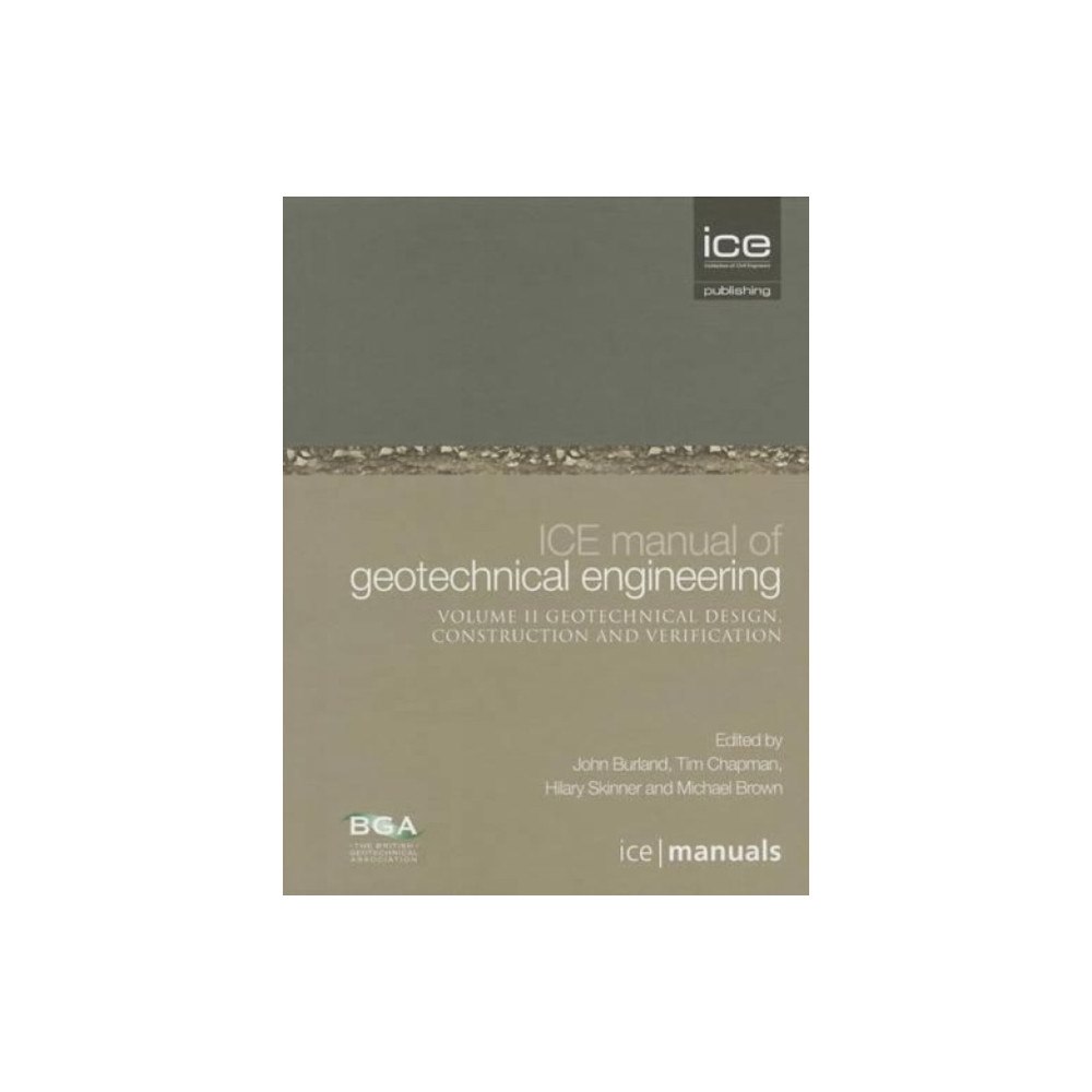 Emerald Publishing Limited ICE Manual of Geotechnical Engineering Volume II:Geotechnical Design, Construction and Verification (inbunden, eng)