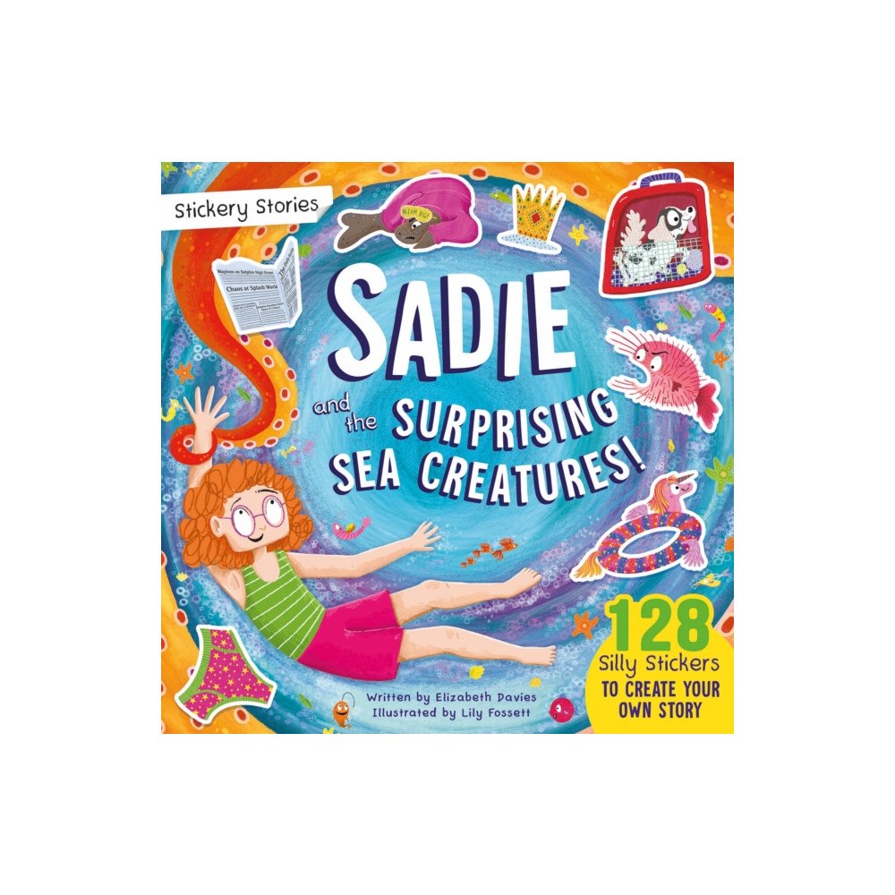 Kennedy Publishing Stickery Stories: Sadie and the Surprising Sea Creatures - fantasy adventure sticker activity storybook for 4-8 year old...