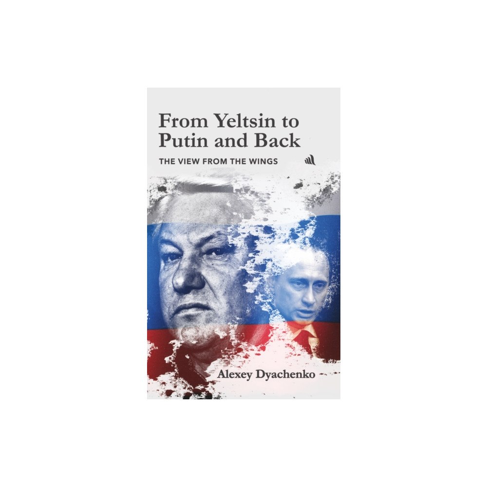 Chiselbury Publishing From Yeltsin to Putin and Back (häftad, eng)