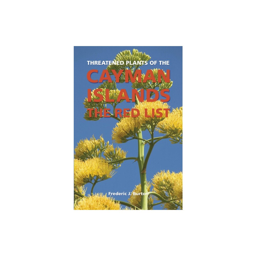 Royal Botanic Gardens Threatened Plants of the Cayman Islands (häftad, eng)