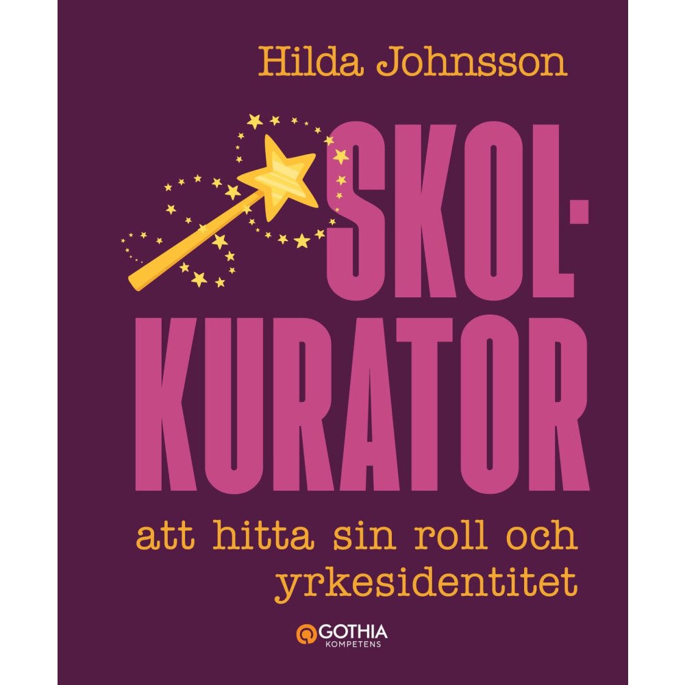 Hilda Johnsson Skolkurator: att hitta sin roll och yrkesidentitet (häftad)