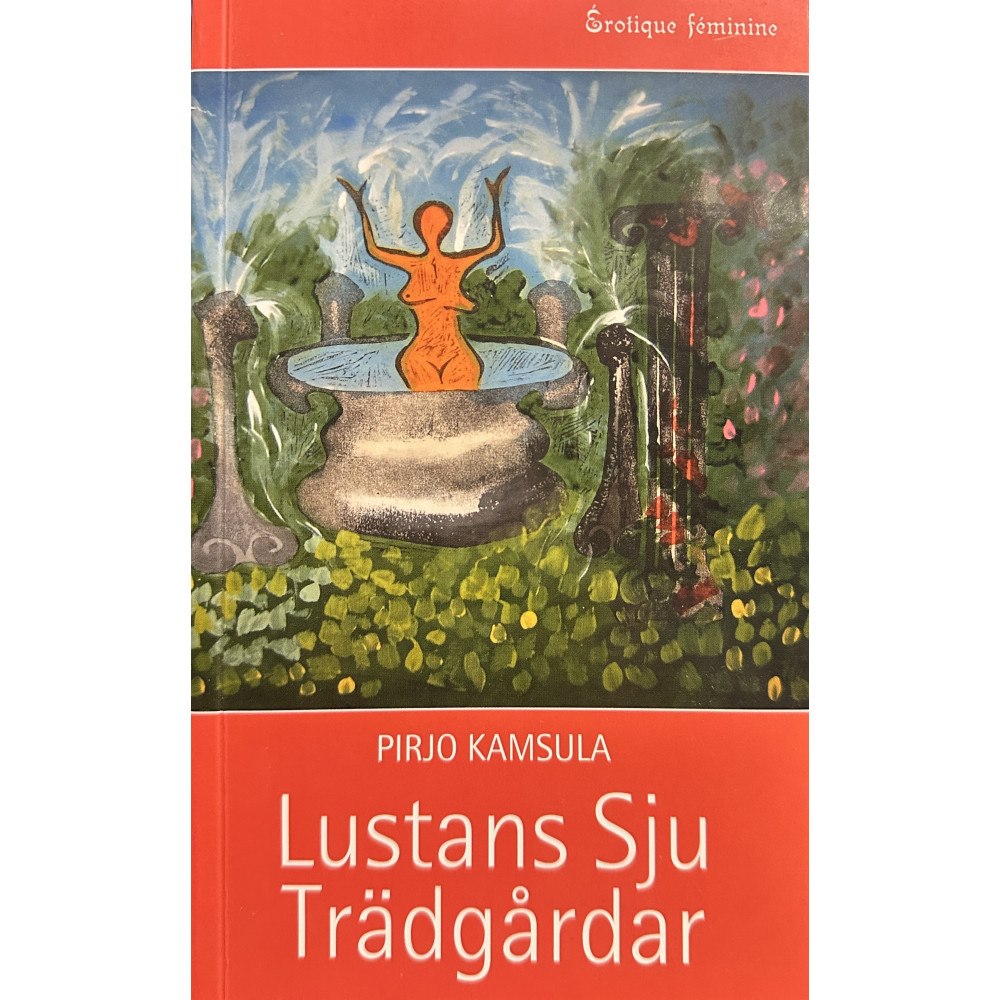 Pirjo Kamsula Lustans sju trädgårdar (pocket)