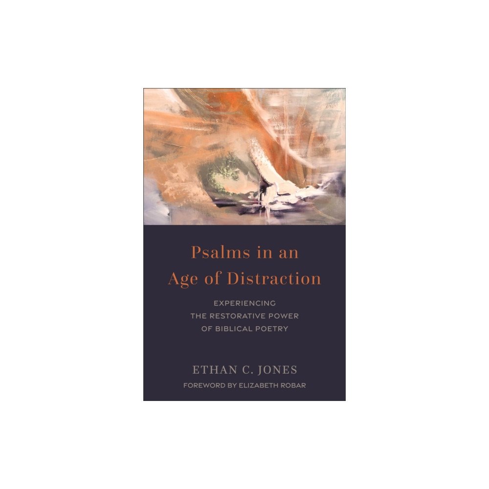 Baker publishing group Psalms in an Age of Distraction (häftad, eng)