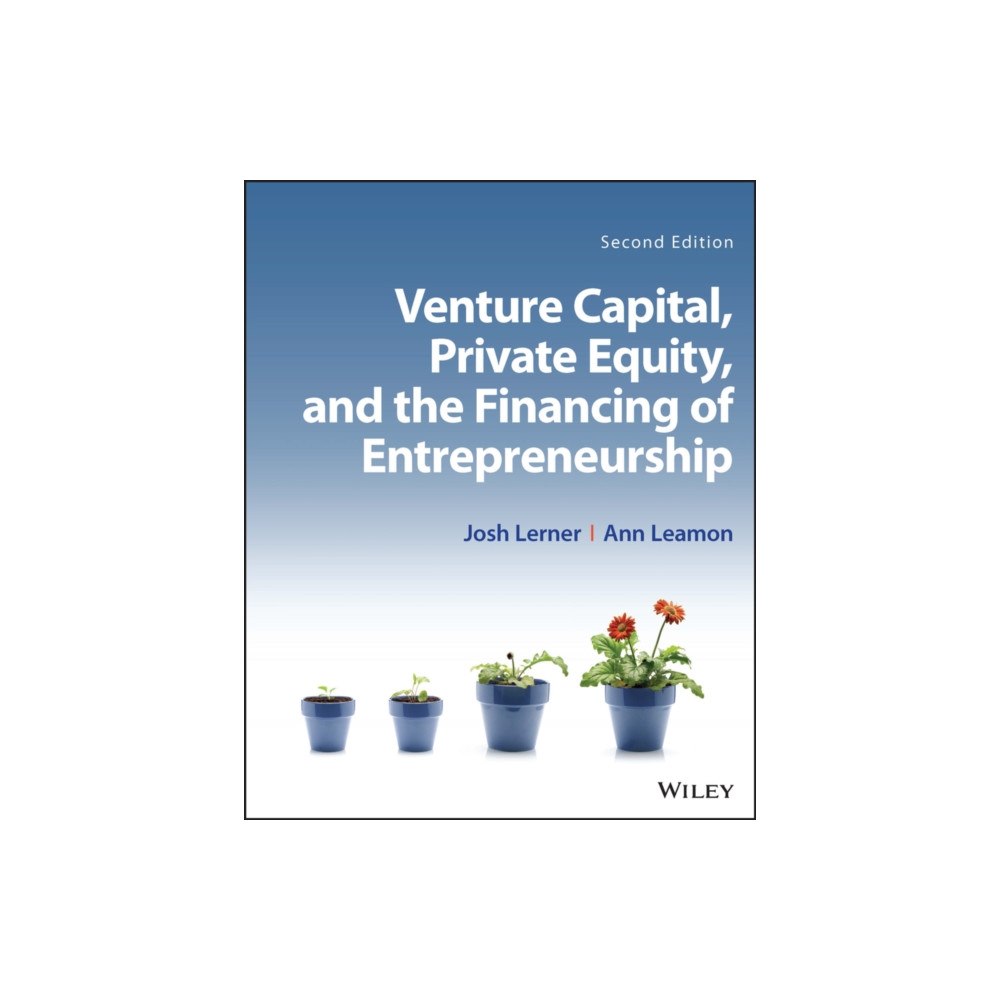 John Wiley & Sons Inc Venture Capital, Private Equity, and the Financing of Entrepreneurship (häftad, eng)